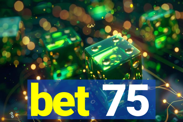 bet 75